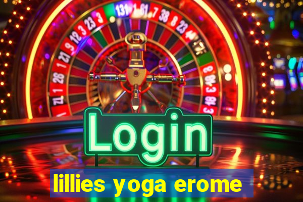 lillies yoga erome